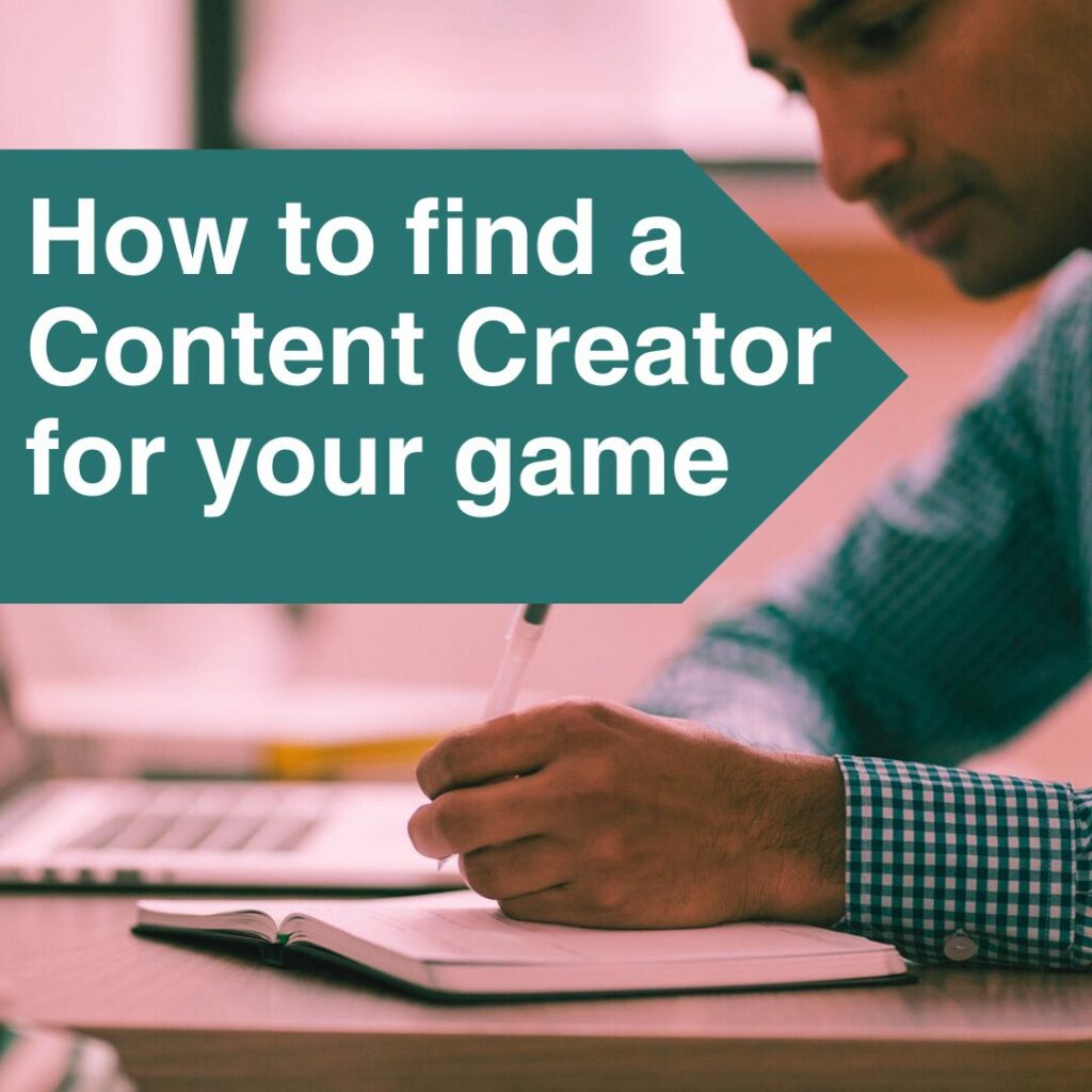 How to find a content creator for your game